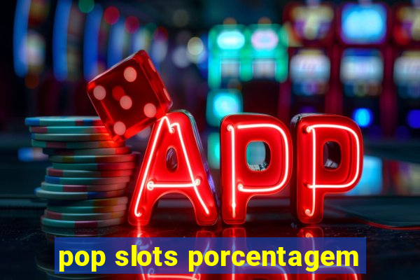 pop slots porcentagem